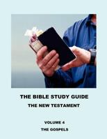 The Bible Study Guide - The Gospels 0979694043 Book Cover