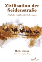 Zivilisation Der Seidenstraße: Fuenfzehn Einfuehrende Vorlesungen 1433180944 Book Cover