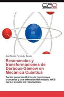Resonancias y Transformaciones de Darboux-Gamow En Mecanica Cuantica 3848465515 Book Cover