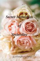 Sweet Memories of Yesterday 1508585407 Book Cover