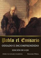 Pablo El Emisario. Odiado E Incomprendido - Edici�n de Lujo 1530055717 Book Cover