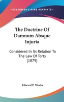 The Doctrine of Damnum Absque Injuria: Considered in Its Relation to the Law of Torts 1018357173 Book Cover