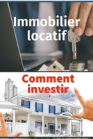 Immobilier locatif: Comment investir B0CFWXN8M4 Book Cover