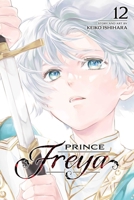 Prince Freya, Vol. 12 (12) 1974758974 Book Cover