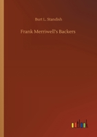Frank Merriwell's Backers; Or, The Pride of His Friends 0837390958 Book Cover