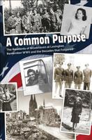 A Common Purpose: The Residents of Brookhaven at Lexington Remeber WWII and the Decades That Followed 0837617294 Book Cover