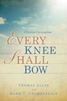 Every Knee Shall Bow 1594679576 Book Cover