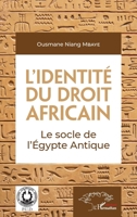 L'identité du droit africain: Le socle de l'Égypte Antique 2343213348 Book Cover