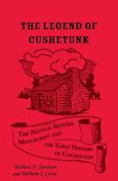 The Legend of Cushetunk: The Nathan Skinner Manuscript and the Early History of Cochecton 1556137877 Book Cover