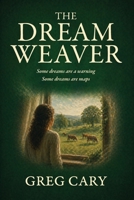 The Dream Weaver 1923441809 Book Cover