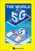 World Of 5g, The - Volume 2: Intelligent Manufacturing 9811244227 Book Cover