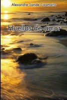 Huellas de amor (Spanish Edition) B0DZY1PH8P Book Cover