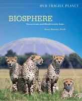 Biosphere: Ecosystems and Biodiversity Loss (Our Fragile Planet) 0816062196 Book Cover