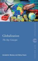 Globalisation: The Key Concepts (Routledge Key Guides) 0415368596 Book Cover