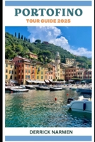 Portofino Tour Guide 2025 B0FH2XFWNW Book Cover