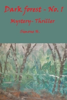 Dark forest - No. 1: Mystery- Thriller B0CN57LJ7H Book Cover