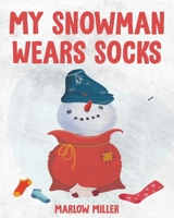 My Snowman Wears Socks 1962510107 Book Cover