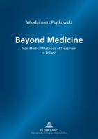 Beyond Medicine: Non-Medical Methods of Treatment in Poland 3631621906 Book Cover
