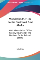 Wonderland: Or, Alaska and the Inland Passage 1175534668 Book Cover