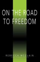 On the Road to Freedom: Journey to Becoming Debt Free 0595143253 Book Cover