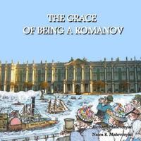 The Grace of Being a Romanov 1484846842 Book Cover