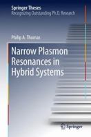 Narrow Plasmon Resonances in Hybrid Systems 3319975250 Book Cover