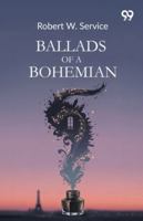 Ballads Of A Bohemian 9374833573 Book Cover
