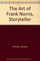 The Art of Frank Norris, Storyteller 0826206638 Book Cover
