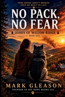 No Pack, No Fear: Ashes of Willow Ridge B0H8VB42LX Book Cover