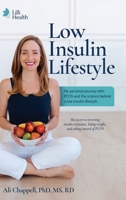 Low Insulin Lifestyle: My personal journey with PCOS and the science behind a low insulin lifestyle B0CB2FTZP5 Book Cover