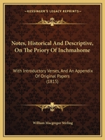 Notes, Historical and Descriptive on the Priory of Inchmahome, with Introductory Verses and an Appendix of Original Papers 1376902176 Book Cover