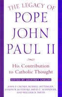 The Legacy of Pope John Paul II: His Contribution to Catholic Thought 0824518314 Book Cover