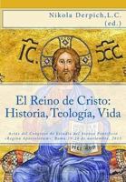 El Reino de Cristo: Historia, Teologia, Vida: Actas del Congreso de Estudio Ateneo Pontificio Regina Apostolorum, Roma 19-20 de Noviembre, 2015 1544294123 Book Cover