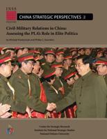 Civil-Military Relations in China: Assessing the PLA's Role in Elite Politics 1478130644 Book Cover