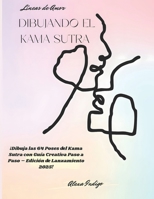 Líneas de Amor – Dibujando el Kama Sutra: ¡Dibuja las 64 posturas del Kama Sutra con guía creativa paso a paso – Edición de lanzamiento 2025! B0FLVRTG26 Book Cover