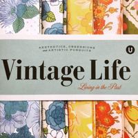 Vintage Life: Living In The Past; Uppercase Encyclopedia of Inspiration #5 1927987083 Book Cover