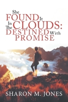 She Found It In The Clouds: Destined With Promise 1976481821 Book Cover