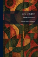 Conquest: America's Painless Imperialism 1025569822 Book Cover