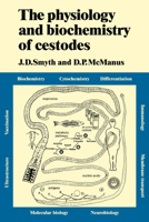 The Physiology and Biochemistry of Cestodes 0521038952 Book Cover