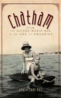Chatham: From the Second World War to the Age of Aquarius 1596298863 Book Cover