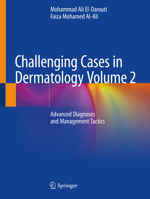 Challenging Cases in Dermatology Volume 2 : Advanced Diagnoses and Management Tactics 3030218546 Book Cover