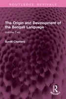 The Origin and Development of the Bengali Language: Volume Two (Routledge Revivals) 1032770449 Book Cover