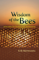 Wisdom of the Bees: Principles for Biodynamic Beekeeping 088010709X Book Cover