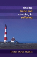 Finding Hope and Meaning in Suffering 0281062498 Book Cover