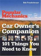 Car Owner's Companion: 101 Things You Need to Know (Popular Mechanics) 1588162133 Book Cover