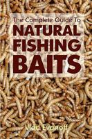 The Complete Guide To Natural Fishing Baits 1438287003 Book Cover