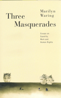 Three Masquerades: Essays on Politics, Work and Equality 1869401336 Book Cover