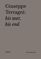 Giuseppe Terragni: His War, His End 8855210521 Book Cover