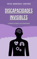 DISCAPACIDADES INVISIBLES: CONDICIONES ESCONDIDAS (COMPRENDER PARA INCLUIR) (Spanish Edition) B0HFCYXWKX Book Cover