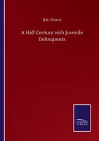 A Half Century with Juvenile Delinquents 375250286X Book Cover